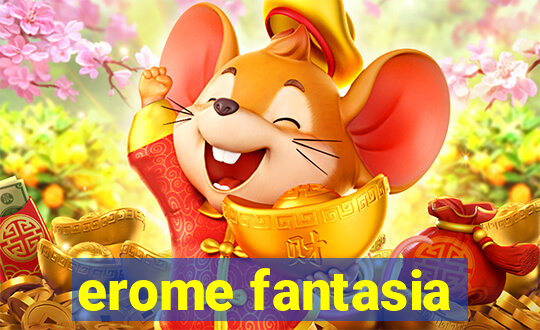 erome fantasia